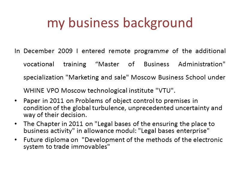 my business background In December 2009 I entered remote programme of the additional vocational